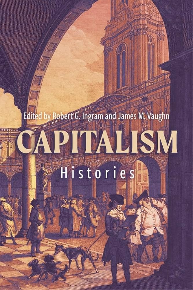 Amazon.com: Capitalism: Histories: 9781837651986: Ingram